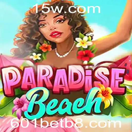 Descobrindo o Fascinante Mundo de ParadiseBeach e o Conceito de 601bet